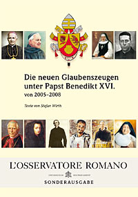 Die neuen Glaubenszeugen unter Papst Benedikt XVI.